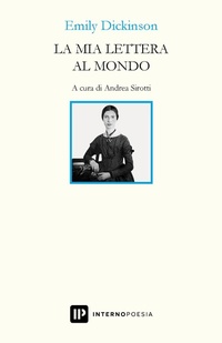 Abbildung von: La mia lettera al mondo. Testo inglese a fronte - Interno. Classici;Interno Poesia Editore