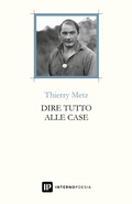 Cover: Dire tutto alle case. Testo francese a fronte - Interno Books;Interno Poesia