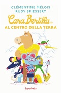 Cover: Cara Bertilla... Al centro della Terra - Babalibri