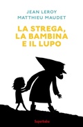Cover: La strega, la bambina e il lupo - Superbaba;Babalibri