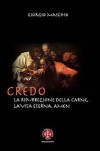 Abbildung von: Credo. La risurrezione della carne, la vita eterna. Amen. Meditazioni patristiche su due articoli del credo - Meditazioni;Marcianum Press