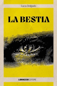 Abbildung von: La bestia - Libraccio Editore