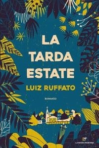 Abbildung von: La tarda estate - Liberamente;La Nuova Frontiera