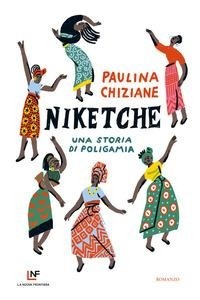 Abbildung von: Niketche. Una storia di poligamia - Liberamente;La Nuova Frontiera