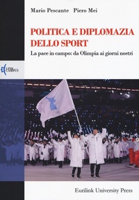 Abbildung von: Politica e diplomazia dello sport. La pace in campo: da Olimpia ai giorni nostri - Campus;Eurilink University Press