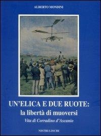 Abbildung von: Un' elica e due ruote. Vita di Corradino D'Ascanio - Le scienze e la divulg. scient e tecnica;Nistri-Lischi