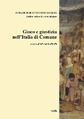 Cover: Gioco E Giustizia Nell'italia Di Comune - Viella