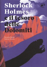 Abbildung von: Sherlock Holmes e il tesoro delle Dolomiti - Brividi;Mulatero Editore