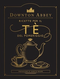 Abbildung von: Downton Abbey. Ricette per il tè del pomeriggio - PANINI COMICS