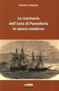 Abbildung von: La marineria dell'isola di Pantelleria in epoca moderna - Editoriale Agorà