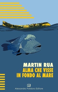 Abbildung von: Alma che visse in fondo al mare - Alessandro Polidoro Editore