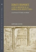 Cover: Donato Bramante. &laquo;Luce & inventor de la buona & vera architettura&raquo; - Quaderni della bibliotheca hertziana;Campisano Editore