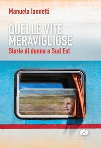 Abbildung von: Quelle vite meravigliose. Storie di donne a Sud Est - Traversamenti;Kurumuny
