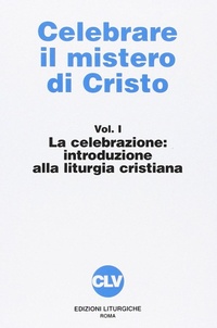 Abbildung von: La celebrazione. Introduzione alla liturgia - Bibliotheca Ephemerides Liturgicae. Subsidia;CLV