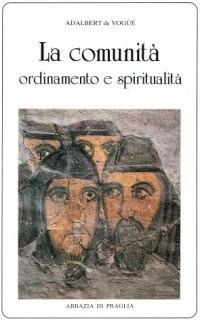 Abbildung von: La comunità. Ordinamento e spiritualità - Scritti monastici;Scritti Monastici