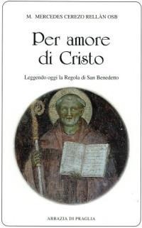 Abbildung von: Per amore di Cristo. Leggendo oggi la Regola di san Benedetto - Scritti monastici;Scritti Monastici