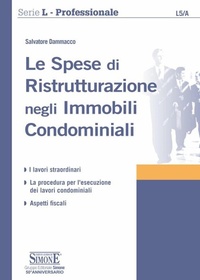 Abbildung von: Le spese di ristrutturazione negli immobili condominiali - Serie L. Professionale;Edizioni Giuridiche Simone