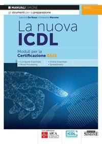 Abbildung von: La nuova ICDL. Moduli per la certificazione base - Concorsi e abilitazioni;Edizioni Giuridiche Simone