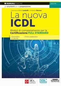 Abbildung von: La nuova ICDL. Moduli di completamento perla certificazione Full Standard. Presentation. IT security. Online collaboration - Concorsi e abilitazioni;Edizioni Giuridiche Simone