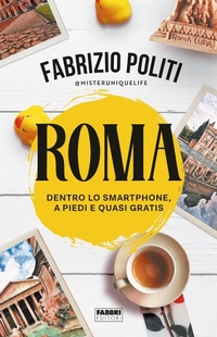 Abbildung von: Roma. Dentro lo smartphone, a piedi e quasi gratis - Fabbri