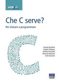 Abbildung von: Che C serve? Per imparare a programmare - Apogeo education;Maggioli Editore