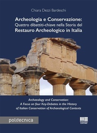 Abbildung von: Archeologia e conservazione. Quattro dibattiti-chiave nella storia del restauro archeologico in Italia - Politecnica;Maggioli Editore
