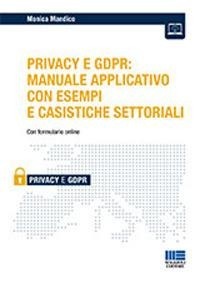 Abbildung von: iL Privacy e GDPR: manuale applicativo con esempi e casistiche settoriali - Privacy;Maggioli Editore