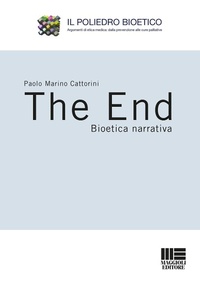 Abbildung von: The end. Bioetica narrativa - Università;Maggioli Editore