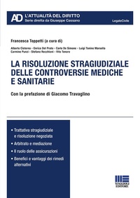 Abbildung von: La risoluzione stragiudiziale delle controversie mediche e sanitarie - Legale. L'attualità del diritto;Maggioli Editore