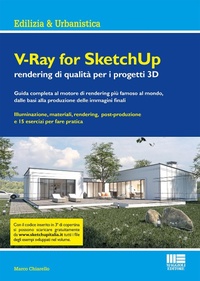 Abbildung von: V-Ray for SketchUp rendering qualità per i progetti 3D - Ambiente territorio edilizia urbanistica;Maggioli Editore