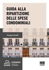 Abbildung von: Guida alla ripartizione delle spese condominiali - Immobili & Condominio;Maggioli Editore