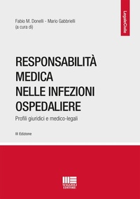 Abbildung von: Responsabilità medica nelle infezioni ospedaliere. Profili giuridici e medico-legali - Maggioli Editore