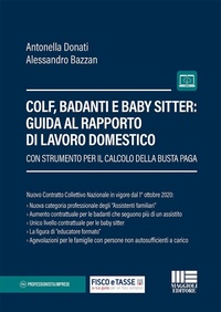 Abbildung von: Colf, badanti e baby sitter: guida al rapporto di lavoro domestico. Con strumento per il calcolo della busta paga - Professionisti & Imprese;Maggioli Editore
