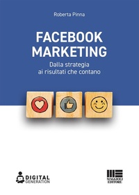Abbildung von: Facebook marketing. Dalla strategia ai risultati che contano - Digital Generation;Maggioli Editore