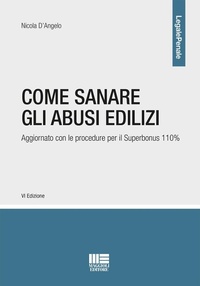 Abbildung von: Come sanare gli abusi edilizi - Legale;Maggioli Editore