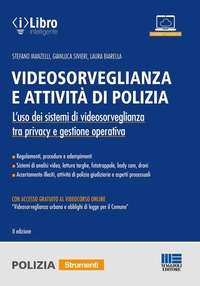 Abbildung von: Videosorveglianza e attività di polizia. L'uso dei sistemi di videosorveglianza tra privacy e gestione operativa - Strumenti per le forze di polizia;Maggioli Editore