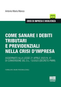 Abbildung von: Come sanare i debiti tributari e previdenziali nella crisi d'impresa - Maggioli Editore
