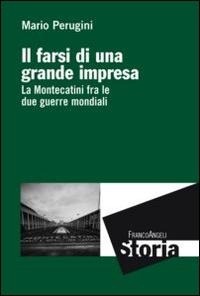 Abbildung von: Il farsi di una grande impresa. La Montecatini fra le due guerre mondiali - Storia-Studi e ricerche;Franco Angeli