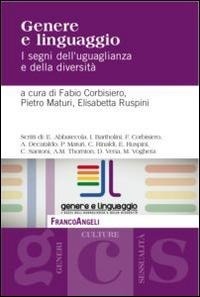 Abbildung von: Genere e linguaggio. I segni dell'uguaglianza e della diversità - Generi, culture, sessualità;Franco Angeli