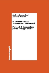 Abbildung von: Le imprese sociali tra mercato e comunità. Percorsi di innovazione per lo sviluppo locale - Economia;Franco Angeli
