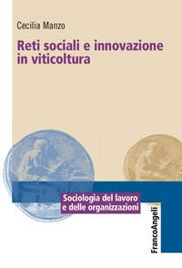 Abbildung von: Reti sociali e innovazione in viticoltura - Sociologia del lavoro e organizzazioni;Franco Angeli