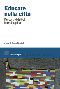 Abbildung von: Educare nella città. Percorsi didattici interdisciplinari - Educazione al patrimonio culturale, formazione storica, altri saperi;Franco Angeli