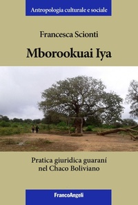 Abbildung von: Mborookuai Iya. Pratica giuridica guaranì nel Chaco Boliviano - Antropologia culturale-Studi e ricerche;Franco Angeli