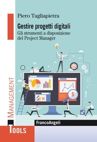 Abbildung von: Gestire progetti digitali. Gli strumenti a disposizione del project manager - Management Tools;Franco Angeli