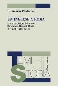 Abbildung von: Un inglese a Roma. L'ambasciatore britannico Sir James Rennell Rodd e l'Italia (1858-1941) - Temi di storia;Franco Angeli