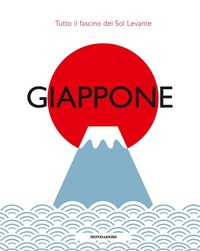Abbildung von: Giappone. Tutto il fascino del Sol Levante - Mondadori Electa
