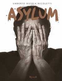 Abbildung von: Asylum. Ediz. italiana e inglese - Progetti speciali Rizzoli;Mondadori Electa