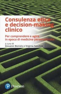 Abbildung von: Consulenza etica e decision-making clinico. Per comprendere e agire in epoca di medicina personalizzata - Eklectica;Pearson