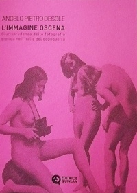 Abbildung von: L' immagine oscena. Giurisprudenza della fotografia erotica nell'Italia dopoguerra - Quinlan