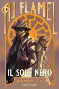 Abbildung von: Il sole nero. Demon P. I. - Gainsworth Publishing